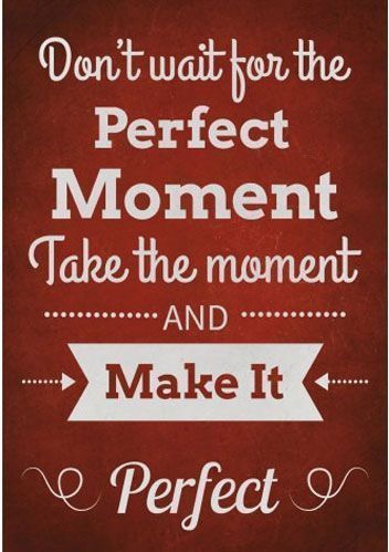 Постер Не жди идеального момента