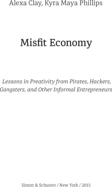 Книга Клей Алиса «Економіка бунтівників: Уроки креативності від піратів, гакерів, бандитів та інших неформальних підприємців» 978-617-7563-23-4